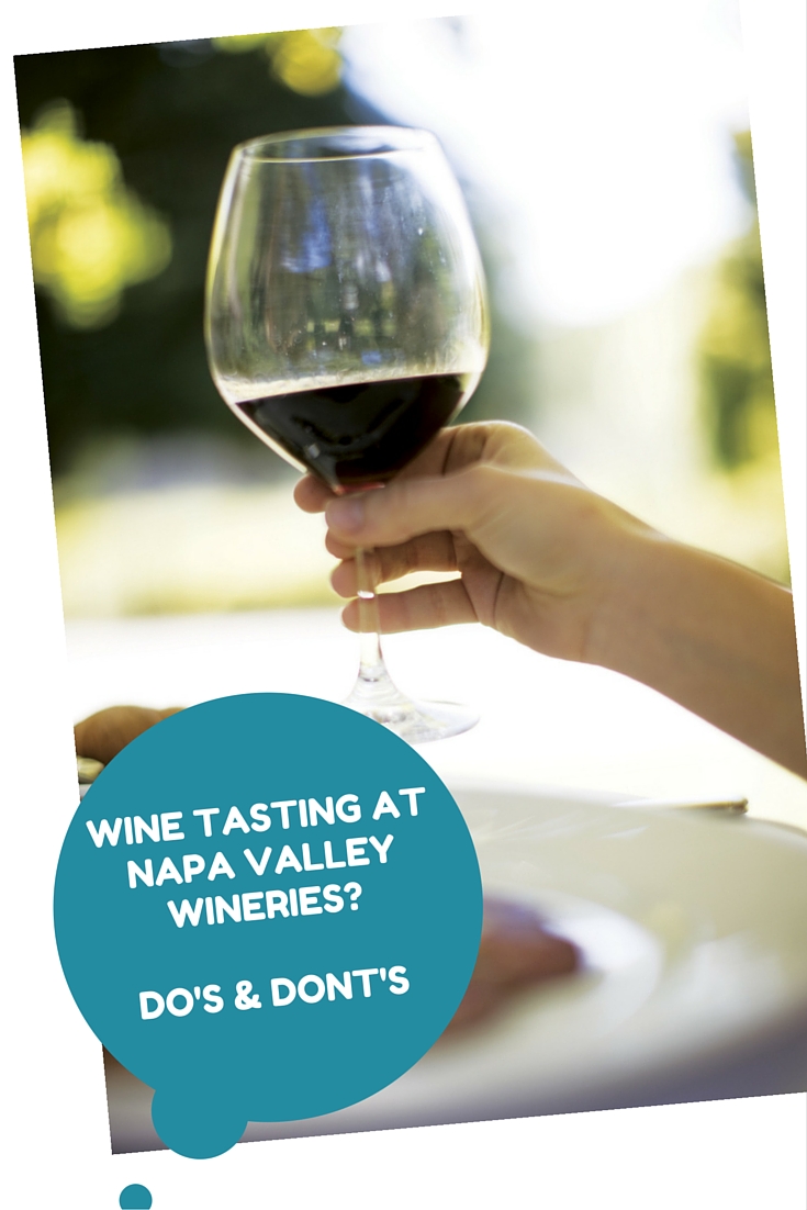 Napa Valley wineries wine tasting - Do's & Dont's